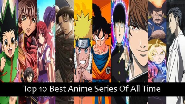 Top 10 Best Anime Series of All Time