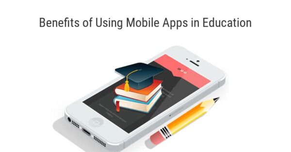 The Benefits of Educational Mobile Apps for Students
