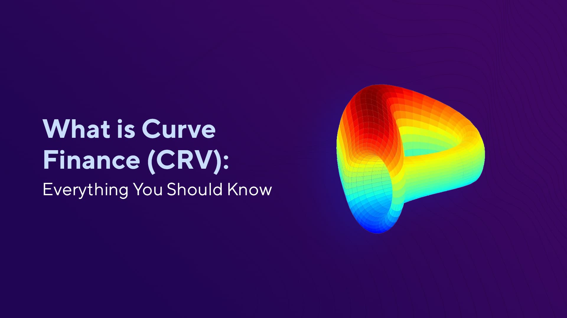 What is Curve Finance? An Overview of the Popular DeFi Protocol