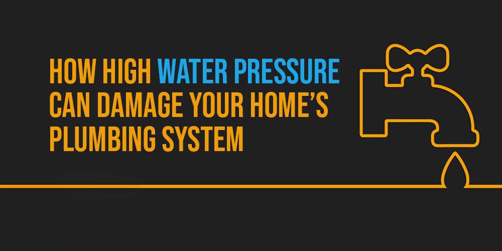How High Water Pressure Can Damage Your Home’s Plumbing System