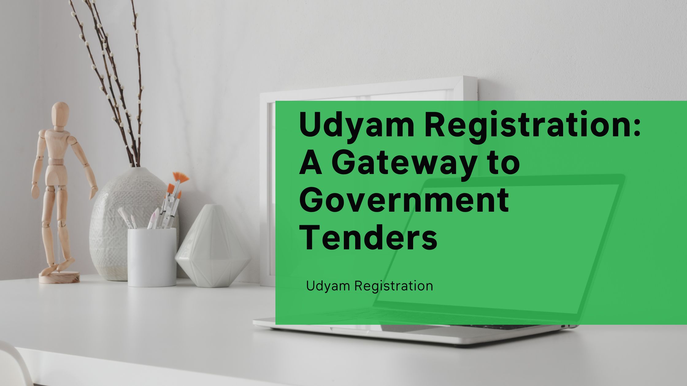 Udyam Registration A Gateway to Government Tenders